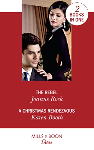 9780263271980: The Rebel / A Christmas Rendezvous: The Rebel (Dynasties: Mesa Falls) / a Christmas Rendezvous (the Eden Empire)