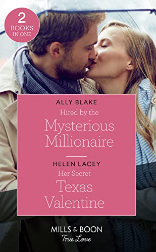 Stock image for Hired By The Mysterious Millionaire: Hired by the Mysterious Millionaire / Her Secret Texas Valentine (The Fortunes of Texas: The Lost Fortunes) (Mills & Boon True Love) for sale by WorldofBooks
