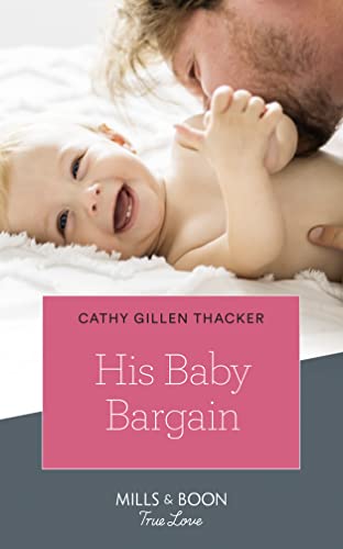 Beispielbild fr His Baby Bargain (Mills & Boon True Love) (Texas Legends: The McCabes, Book 4) zum Verkauf von AwesomeBooks