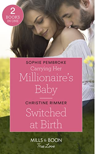 Stock image for Carrying Her Millionaire's Baby / Switched At Birth: Carrying Her Millionaire's Baby / Switched at Birth (The Bravos of Valentine Bay) (Mills & Boon True Love) for sale by WorldofBooks