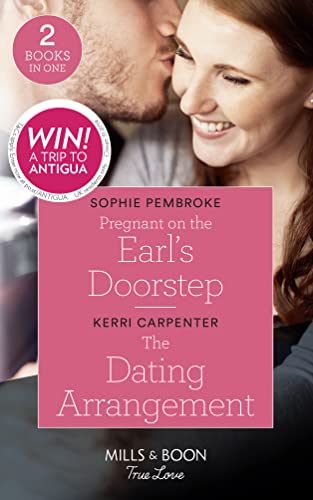 Stock image for Pregnant On The Earl's Doorstep: Pregnant on the Earl's Doorstep / The Dating Arrangement (Something True) (Mills & Boon True Love) for sale by GF Books, Inc.