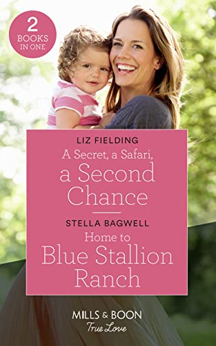 Stock image for A Secret, A Safari, A Second Chance: A Secret, a Safari, a Second Chance (Destination Brides) / Home to Blue Stallion Ranch (Men of the West) for sale by WorldofBooks