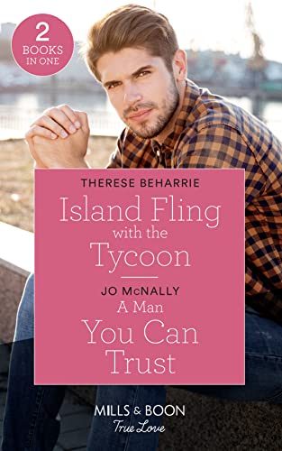 Stock image for Island Fling With The Tycoon: Island Fling with the Tycoon / A Man You Can Trust (Gallant Lake Stories) (Mills & Boon True Love) for sale by AwesomeBooks