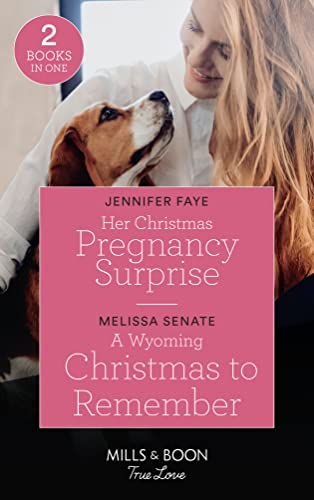 Beispielbild fr Her Christmas Pregnancy Surprise: Her Christmas Pregnancy Surprise / A Wyoming Christmas to Remember (The Wyoming Multiples) (Mills & Boon True Love) zum Verkauf von MusicMagpie