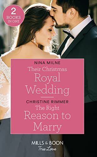 Stock image for Their Christmas Royal Wedding / The Right Reason To Marry: Their Christmas Royal Wedding / The Right Reason to Marry (The Bravos of Valentine Bay) (Mills & Boon True Love) for sale by WorldofBooks