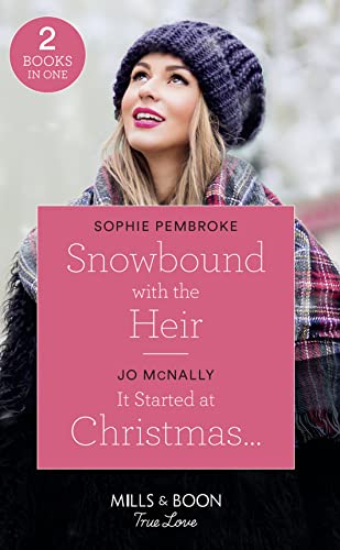 Imagen de archivo de Snowbound With The Heir / It Started At Christmas : Snowbound with the Heir / It Started at Christmas  (Gallant Lake Stories) (Mills & Boon True Love) a la venta por WorldofBooks