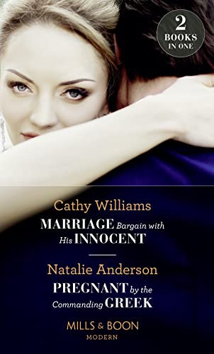 Beispielbild fr Marriage Bargain With His Innocent: Marriage Bargain with His Innocent / Pregnant by the Commanding Greek (Mills & Boon Modern) zum Verkauf von WorldofBooks