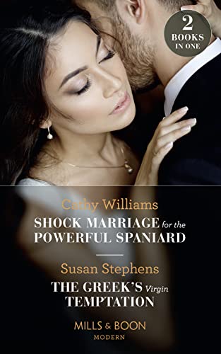 Stock image for Shock Marriage For The Powerful Spaniard / The Greek's Virgin Temptation: Shock Marriage for the Powerful Spaniard / The Greek's Virgin Temptation (Mills & Boon Modern) for sale by AwesomeBooks