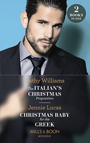 Imagen de archivo de The Italian's Christmas Proposition / Christmas Baby For The Greek a la venta por AwesomeBooks
