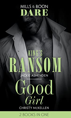 Beispielbild fr King's Ransom: King's Ransom (Kings of Sydney) / Good Girl (Sexy Little Secrets) (Dare) zum Verkauf von AwesomeBooks