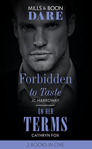 Imagen de archivo de Forbidden To Taste / On Her Terms: Forbidden to Taste (Billionaire Bachelors) / On Her Terms (Dare) a la venta por AwesomeBooks