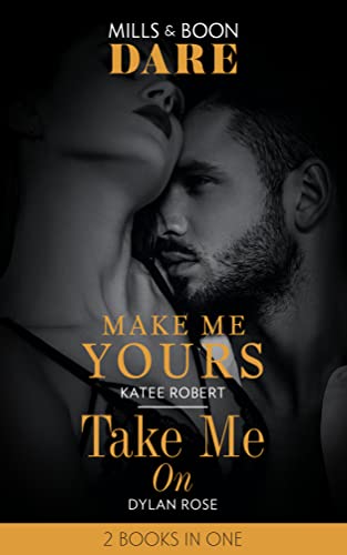 Beispielbild fr Make Me Yours / Take Me On: Make Me Yours (The Make Me Series) / Take Me On (Dare) zum Verkauf von AwesomeBooks