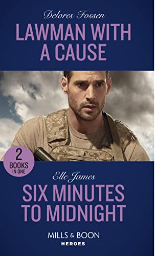 Stock image for Lawman With A Cause: Lawman with a Cause / Six Minutes to Midnight (Mission: Six) (Mills & Boon Heroes) for sale by GF Books, Inc.