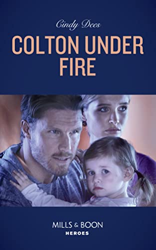 Beispielbild fr Colton Under Fire (Mills & Boon Heroes) (The Coltons of Roaring Springs, Book 2) zum Verkauf von WorldofBooks