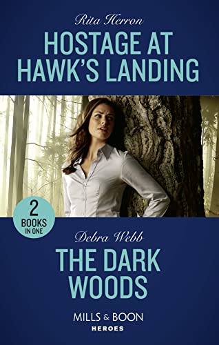 Stock image for Hostage At Hawk's Landing: Hostage at Hawk's Landing / The Dark Woods (A Winchester, Tennessee Thriller) (Mills & Boon Heroes) for sale by MusicMagpie