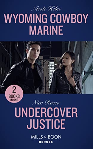 Stock image for Wyoming Cowboy Marine: Wyoming Cowboy Marine (Carsons Delaneys: Battle Tested) / Undercover Justice (Mills Boon Heroes) for sale by Front Cover Books