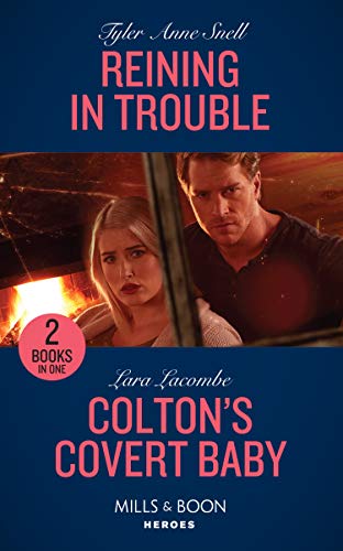 Stock image for Reining In Trouble: Reining in Trouble (Winding Road Redemption) / Colton's Covert Baby (The Coltons of Roaring Springs) for sale by WorldofBooks