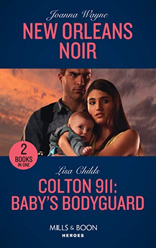Beispielbild fr New Orleans Noir: New Orleans Noir / Colton 911: Baby's Bodyguard (Colton 911) zum Verkauf von WorldofBooks