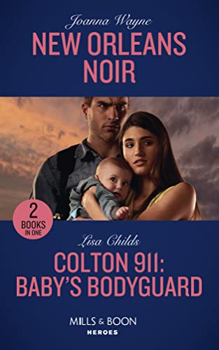 Stock image for New Orleans Noir: New Orleans Noir / Colton 911: Baby's Bodyguard (Colton 911) for sale by WorldofBooks
