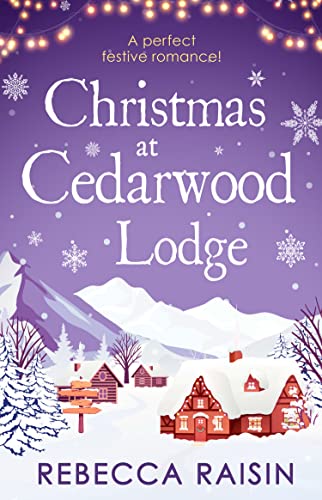 Imagen de archivo de Christmas At Cedarwood Lodge: A Perfect, Feel Good Festive Read for Christmas 2018 a la venta por Goodwill of Colorado