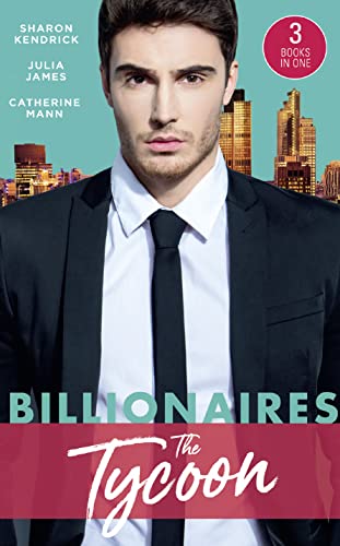 Stock image for Billionaires: The Tycoon: The Billionaire's Defiant Acquisition / A Tycoon to Be Reckoned With / The Boss's Baby Arrangement for sale by AwesomeBooks