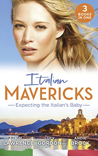 9780263275629: Italian Mavericks: Expecting The Italian's Baby: One Night to Wedding Vows / Expecting the Fellani Heir / The Shock Cassano Baby (One Night With Consequences)