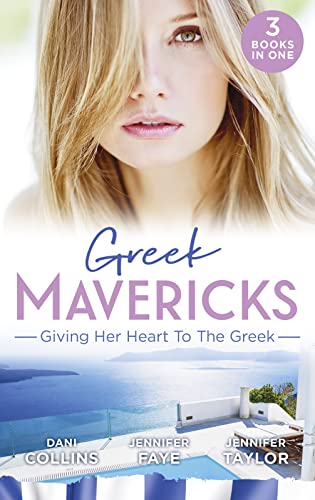 9780263275643: Greek Mavericks: Giving Her Heart To The Greek: The Secret Beneath the Veil / The Greek's Ready-Made Wife / The Greek Doctor's Secret Son