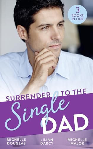 Stock image for Surrender To The Single Dad: The Man Who Saw Her Beauty / It Began with a Crush / Suddenly a Father for sale by AwesomeBooks