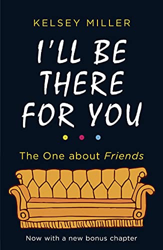 Beispielbild fr I'll Be There For You: With brand new bonus chapter. (Friends) zum Verkauf von AwesomeBooks