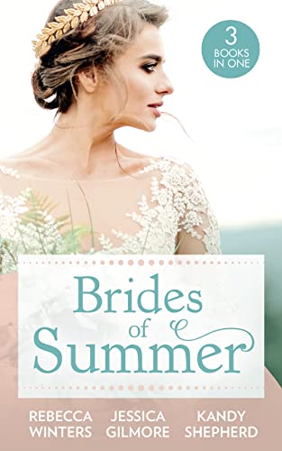 Beispielbild fr Brides Of Summer: The Billionaire Who Saw Her Beauty (The Montanari Marriages) / Expecting the Earl's Baby / Conveniently Wed to the Greek zum Verkauf von AwesomeBooks