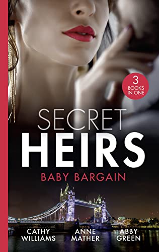 Stock image for Secret Heirs: Baby Bargain: Bound by the Billionaire's Baby / An Heir Made in the Marriage Bed / An Heir to Make a Marriage (One Night With Consequences) for sale by MusicMagpie
