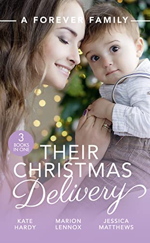 Beispielbild fr A Forever Family: Their Christmas Delivery: Her Festive Doorstep Baby / Meant-To-Be Family / The Child Who Rescued Christmas zum Verkauf von WorldofBooks