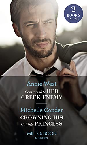 Stock image for Contracted To Her Greek Enemy / Crowning His Unlikely Princess: Contracted to Her Greek Enemy / Crowning His Unlikely Princess for sale by WorldofBooks