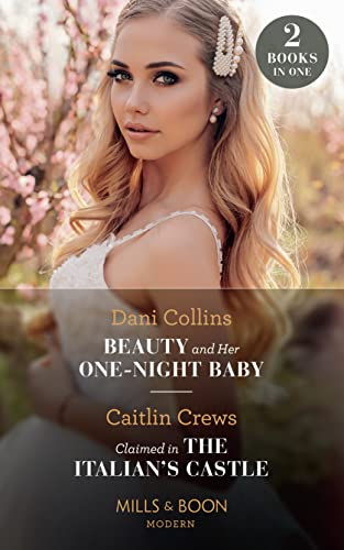 Stock image for Beauty And Her One-Night Baby / Claimed In The Italian's Castle: Beauty and Her One-Night Baby (Once Upon a Temptation) / Claimed in the Italian's Castle (Once Upon a Temptation) for sale by AwesomeBooks