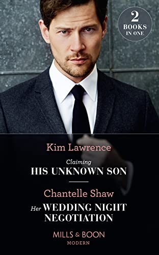 Stock image for Claiming His Unknown Son / Her Wedding Night Negotiation: Claiming His Unknown Son / Her Wedding Night Negotiation (Modern) for sale by AwesomeBooks