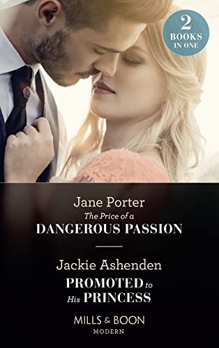 Stock image for The Price Of A Dangerous Passion / Promoted To His Princess: The Price of a Dangerous Passion / Promoted to His Princess for sale by WorldofBooks