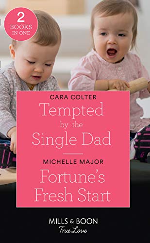 9780263278620: Tempted By The Single Dad / Fortune's Fresh Start: Tempted by the Single Dad / Fortune's Fresh Start (the Fortunes of Texas: Rambling Rose)