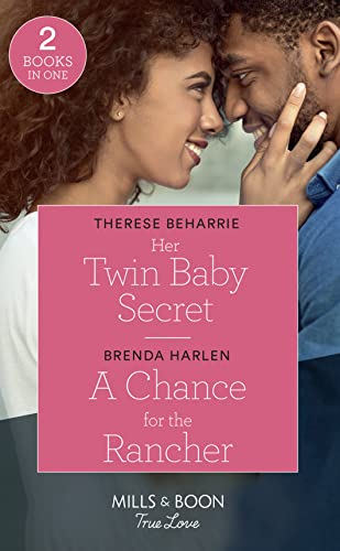 Stock image for Her Twin Baby Secret / A Chance For The Rancher: Her Twin Baby Secret / A Chance for the Rancher (Match Made in Haven) (Mills & Boon True Love) for sale by AwesomeBooks