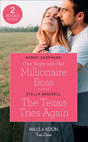 Beispielbild fr One Night With Her Millionaire Boss / The Texan Tries Again: One Night with Her Millionaire Boss / The Texan Tries Again (Men of the West) (Mills & Boon True Love) zum Verkauf von AwesomeBooks