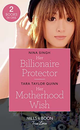Stock image for Her Billionaire Protector / Her Motherhood Wish: Her Billionaire Protector / Her Motherhood Wish (The Parent Portal) (Mills & Boon True Love) for sale by AwesomeBooks