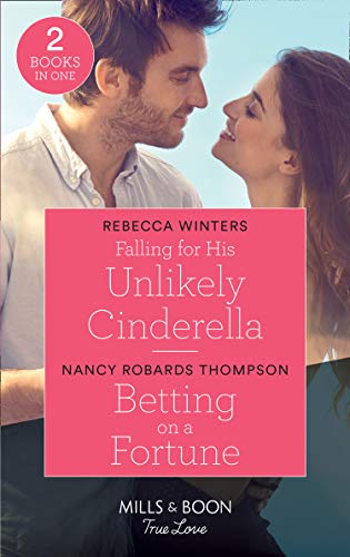 Imagen de archivo de Falling For His Unlikely Cinderella / Betting On A Fortune: Falling for His Unlikely Cinderella (Escape to Provence) / Betting on a Fortune (The . Rambling Rose) (Mills & Boon True Love) a la venta por AwesomeBooks