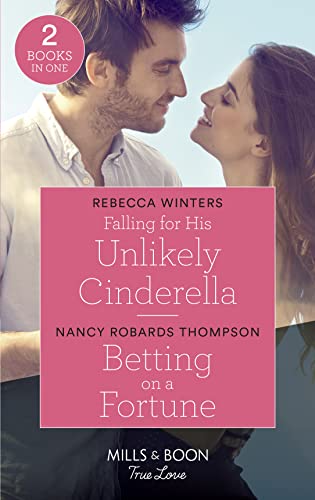 Stock image for Falling For His Unlikely Cinderella / Betting On A Fortune: Falling for His Unlikely Cinderella (Escape to Provence) / Betting on a Fortune (The . Rambling Rose) (Mills & Boon True Love) for sale by AwesomeBooks