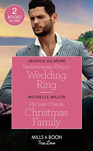 Stock image for Mediterranean Fling To Wedding Ring / His Last-Chance Christmas Family for sale by GF Books, Inc.