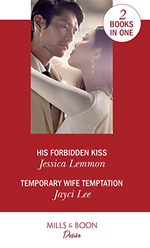 Stock image for His Forbidden Kiss / Temporary Wife Temptation: His Forbidden Kiss (Kiss and Tell) / Temporary Wife Temptation (The Heirs of Hansol) (Desire) for sale by Goldstone Books