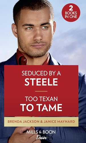 Imagen de archivo de Seduced by a Steele / Too Texan to Tame : Seduced by a Steele / Too Texan to Tame (Texas Cattleman's Club: Inheritance) a la venta por Better World Books Ltd