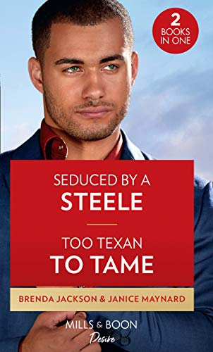 Stock image for Seduced by a Steele / Too Texan to Tame : Seduced by a Steele / Too Texan to Tame (Texas Cattleman's Club: Inheritance) for sale by Better World Books Ltd