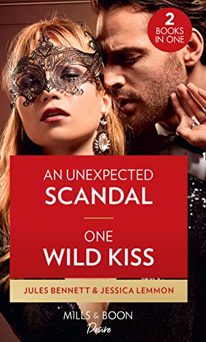 Imagen de archivo de An Unexpected Scandal / One Wild Kiss (Desire) a la venta por Goldstone Books