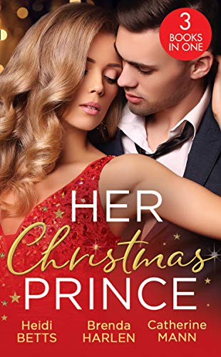 Beispielbild fr Her Christmas Prince: Christmas in His Royal Bed / Royal Holiday Bride / Yuletide Baby Surprise zum Verkauf von AwesomeBooks