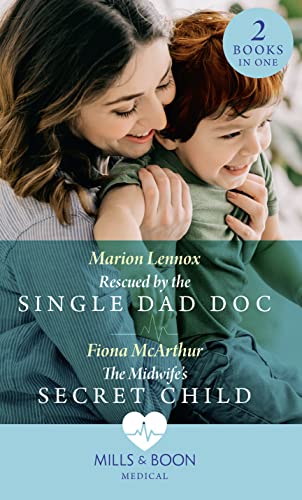 Stock image for Rescued By The Single Dad Doc / The Midwife's Secret Child: Rescued by the Single Dad Doc / The Midwife's Secret Child (The Midwives of Lighthouse Bay) for sale by WorldofBooks