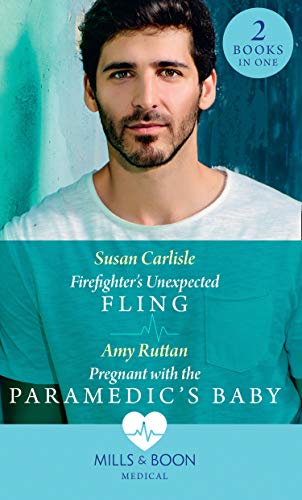 Beispielbild fr Firefighter's Unexpected Fling / Pregnant With The Paramedic's Baby: Firefighter's Unexpected Fling (First Response) / Pregnant with the Paramedic's Baby (First Response) zum Verkauf von WorldofBooks